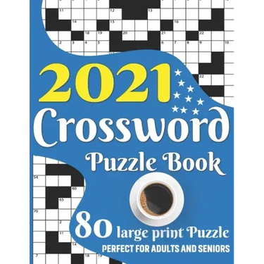 2021 Crossword Puzzle Book: Awesome Large Print Relaxing Crossword Puzzle Book Including 80 Puzzles With Solutions For Senior Adult Men And Women