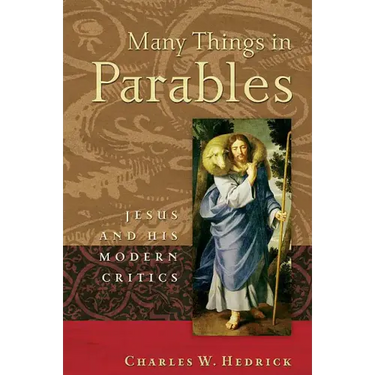 Many Things in Parables: Jesus and His Modern Critics