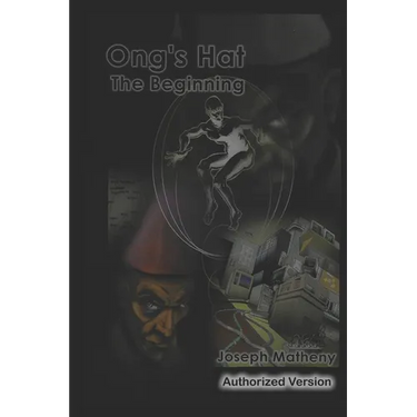 Ong's Hat: The Beginning: Authorized Version