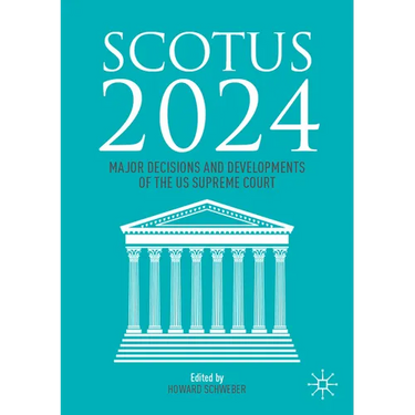 Scotus 2024: Major Decisions and Developments of the Us Supreme Court