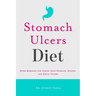 Stomach Ulcers Diet: Home Remedies for Curing Sour Stomach, Nausea, and Peptic Ulcers