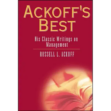 Ackoff's Best: His Classic Writings on Management