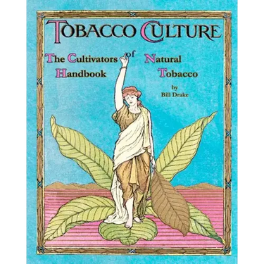 The Cultivators Handbook of Natural Tobacco: Second Edition