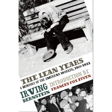 The Lean Years: A History of the American Worker, 1920-1933