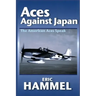 Aces Against Japan: The American Aces Speak