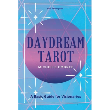 Daydream Tarot: A Basic Guide For Visionaries