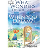 What Wonders Do You See... When You Dream?