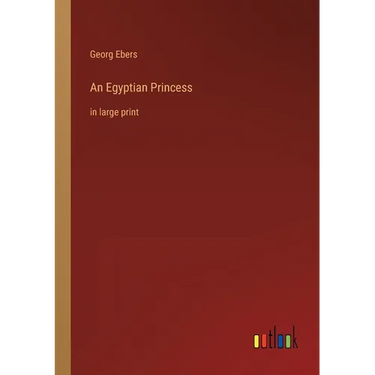 An Egyptian Princess: in large print