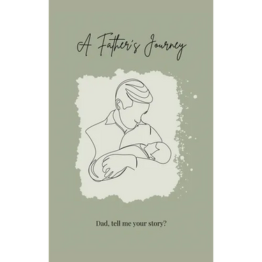 A Father's Journey (hardback): Dad, tell me your story?