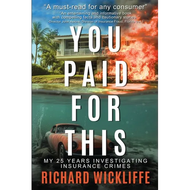 You Paid For This: My 25 Years Investigating Insurance Crimes
