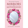 Mirrors in Motherhood: Devotional Journal