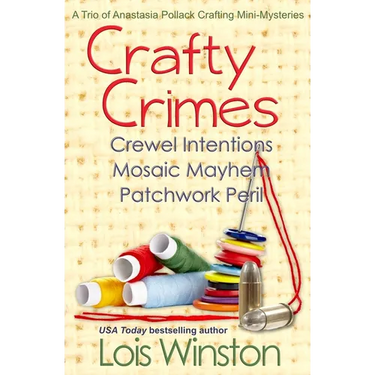 Crafty Crimes: a trio of Anastasia Pollack Crafting Mini-Mysteries