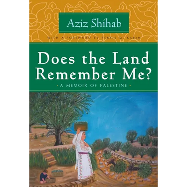 Does the Land Remember Me?: A Memoir of Palestine
