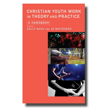 Christian Youth Work in Theory and Practice: A Handbook