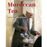 Moroccan Tea: Easy To prepare and enjoy with your family and friends