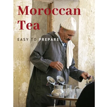 Moroccan Tea: Easy To prepare and enjoy with your family and friends