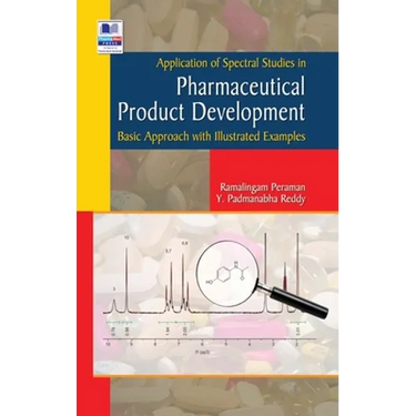 Application of Spectral studies in Pharmaceutical Product development: (Basic Approach with Illustrated Examples)