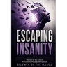 Escaping Insanity: Secrets of the Covert Narcissistic Psychopath Exposed