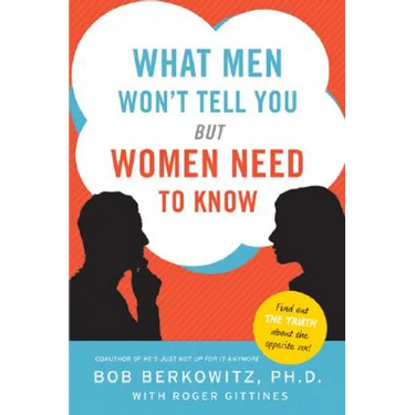 What Men Won't Tell You But Women Need to Know