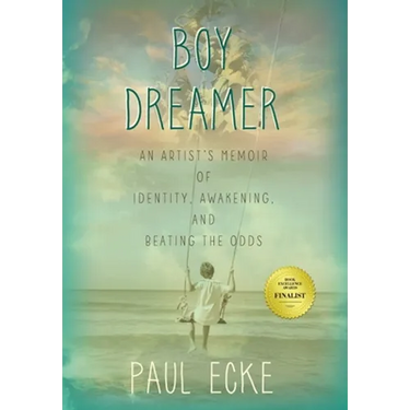 Boy Dreamer: An Artist's Memoir of Identity, Awakening, and Beating the Odds