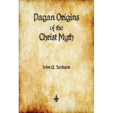 Pagan Origins of the Christ Myth