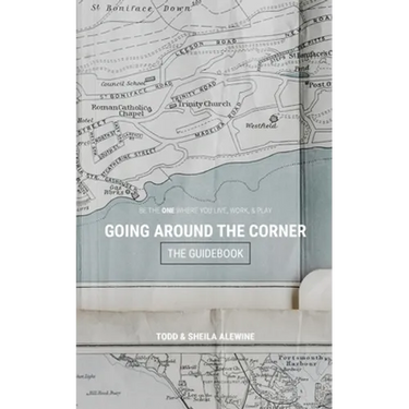 The Guidebook to Going Around The Corner: Be The ONE Where You Live, Work, & Play