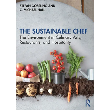 The Sustainable Chef: The Environment in Culinary Arts, Restaurants, and Hospitality