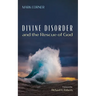 Divine Disorder and the Rescue of God