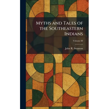 Myths and Tales of the Southeastern Indians