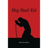 Big Bad Ed