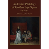 An Erotic Philology of Golden Age Spain