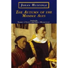 The Autumn of the Middle Ages