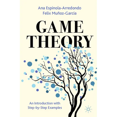 Game Theory: An Introduction with Step-By-Step Examples