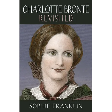 Charlotte Brontë Revisited