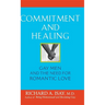 Commitment and Healing: Gay Men and the Need for Romantic Love