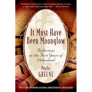 It Must Have Been Moonglow: Reflections on the First Years of Widowhood