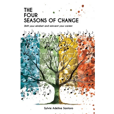 The four seasons of change: Shift your mindset and transform your career