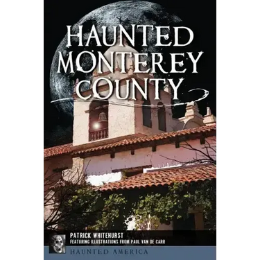 Haunted Monterey County