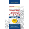 Conquering Corporate Circus: Be a lion not a mouse: Be a butterfly not an ant.