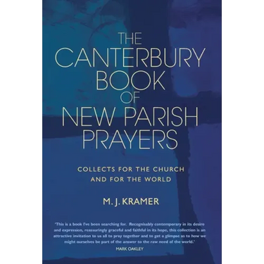 The Canterbury Book of New Parish Prayers: Collects for the Church and for the World