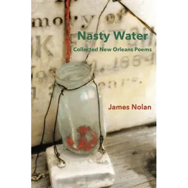 Nasty Water: Collected New Orleans Poems