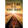 This Time On The Right Track
