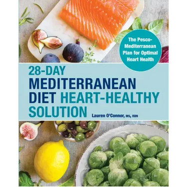28-Day Mediterranean Diet Heart-Healthy Solution: The Pesco-Mediterranean Plan for Optimal Heart Health