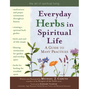 Everyday Herbs in Spiritual Life: A Guide to Many Practices