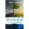 When God Makes No Sense: A Fresh Look at Habakkuk
