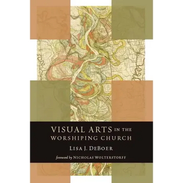 Visual Arts in the Worshiping Church