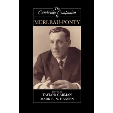 The Cambridge Companion to Merleau-Ponty