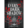 Every Dark Shadow