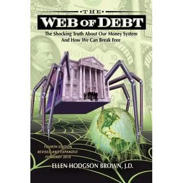 Web of Debt: The Shocking Truth About Our Money System and How We Can Break Free