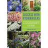 Success With Hydrangeas: A Gardener's Guide